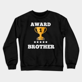 Award gift Brother trophy gift idea Crewneck Sweatshirt